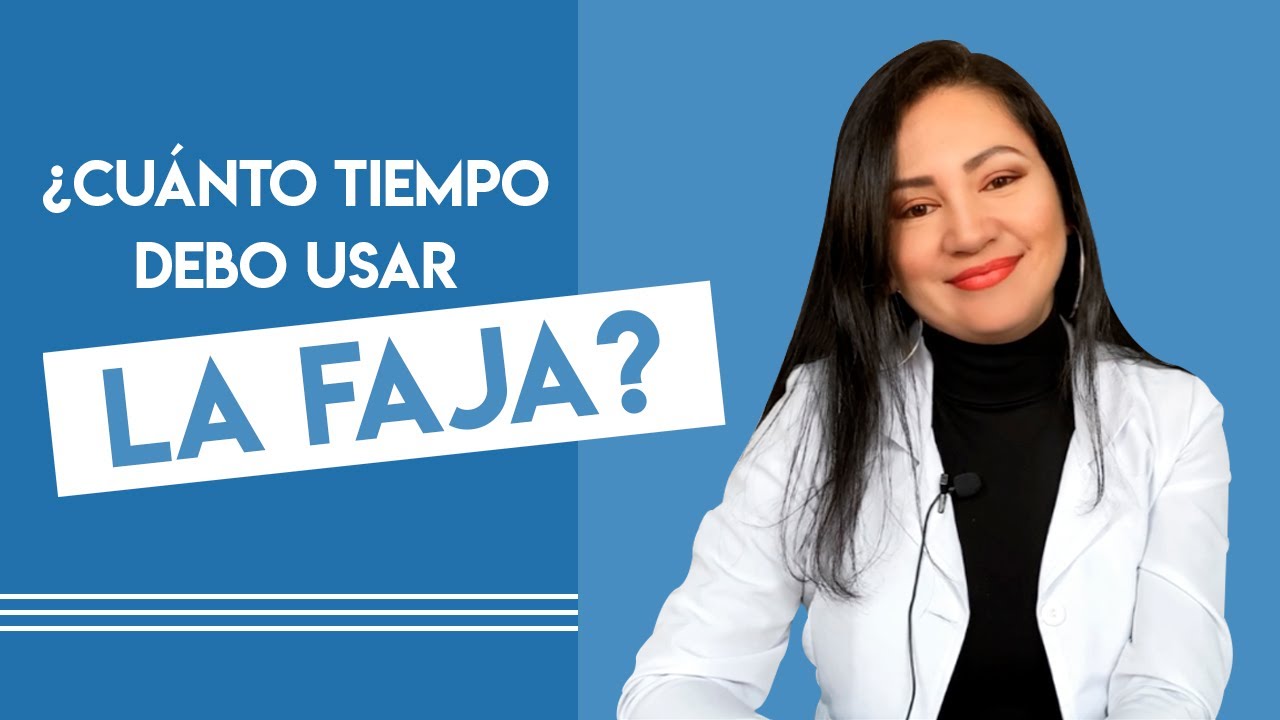 cuanto tiempo tengo que tener la faja puesta