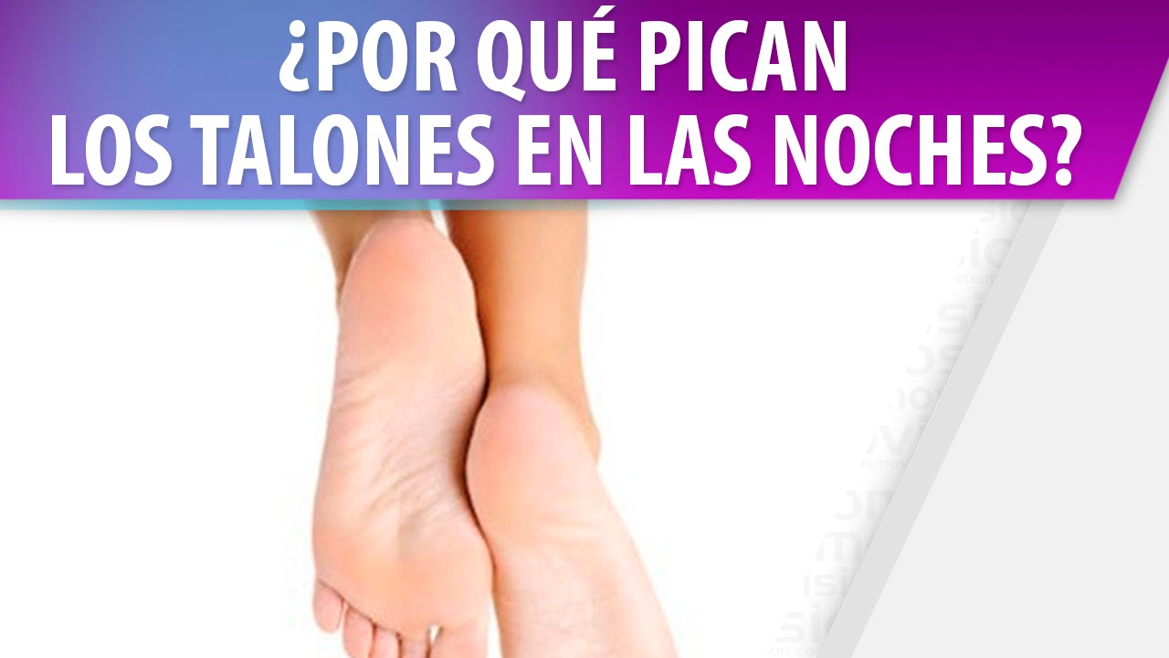 porque pican los talones de los pies