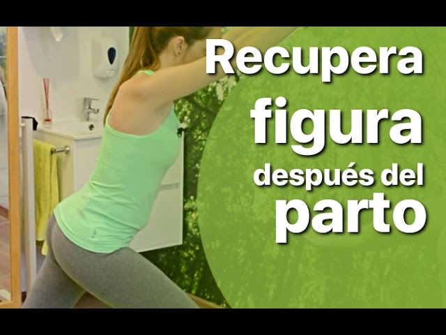 como recuperar la figura despues del parto
