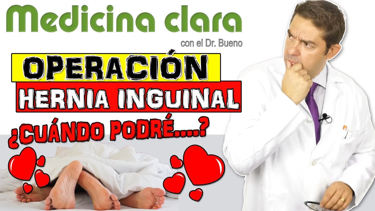 despues de una operacion de hernia inguinal puedo tener relaciones