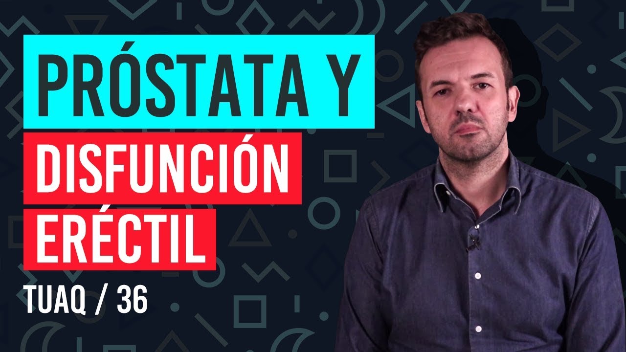 la prostata inflamada afecta la ereccion