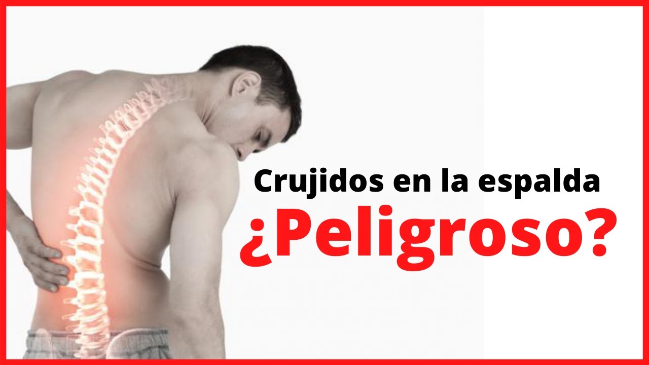 porque me cruje la espalda involuntariamente