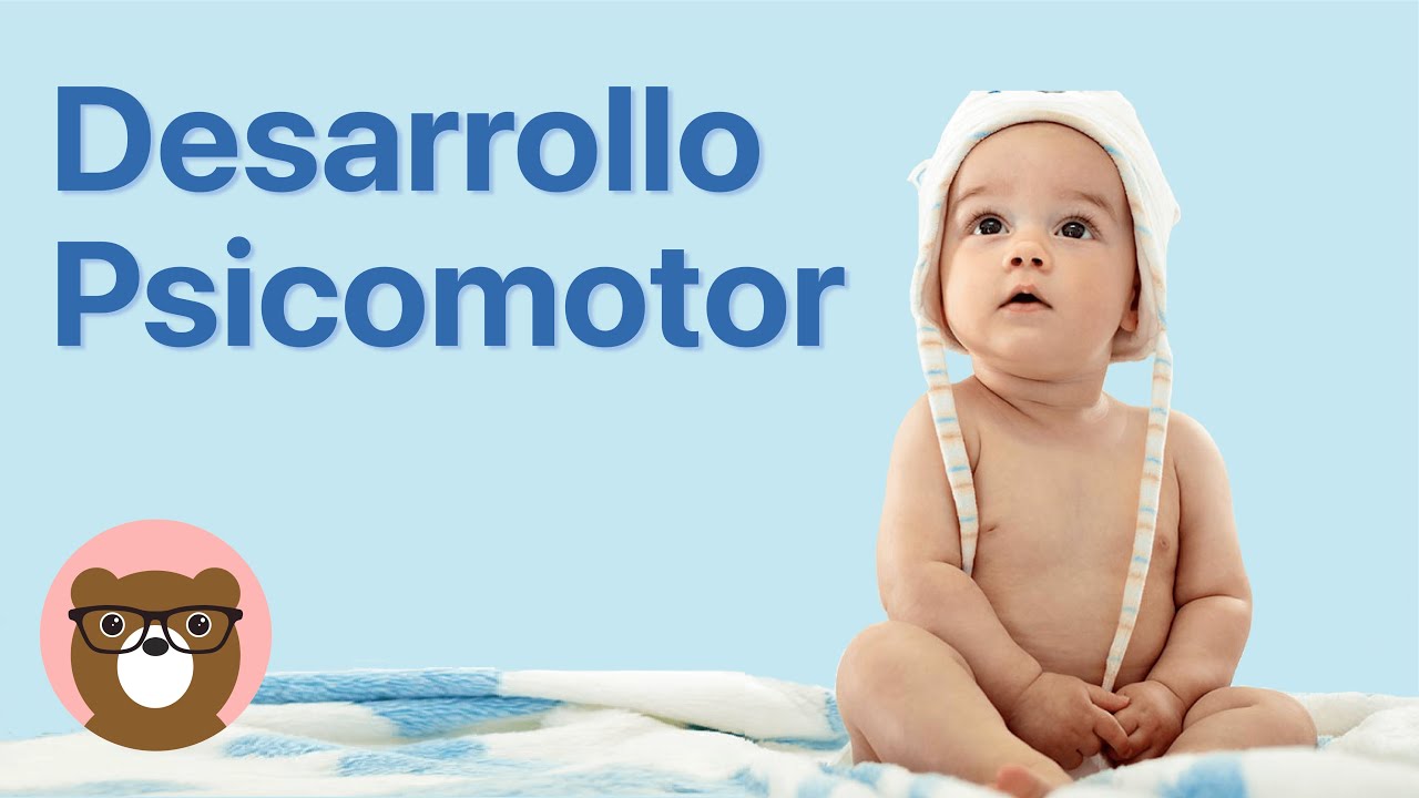 que es el desarrollo fisico y psicomotor