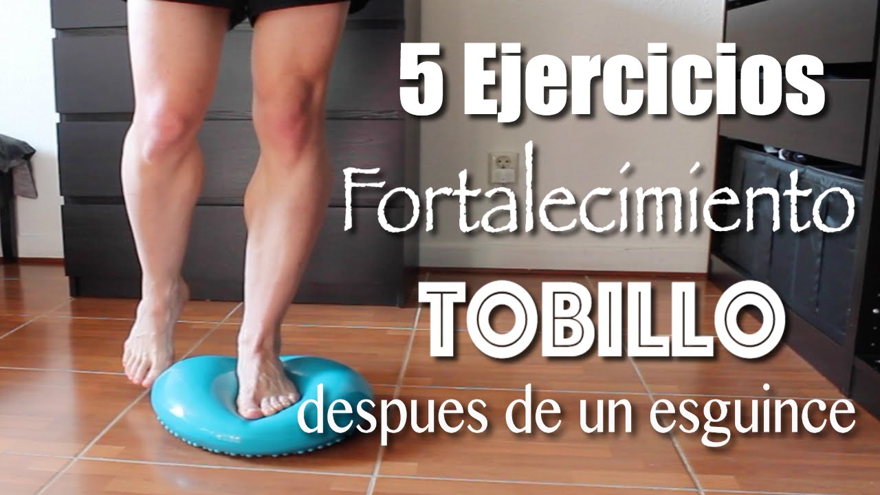 como fortalecer el tobillo despues de un esguince