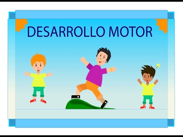 desarrollo fisico motor en la infancia
