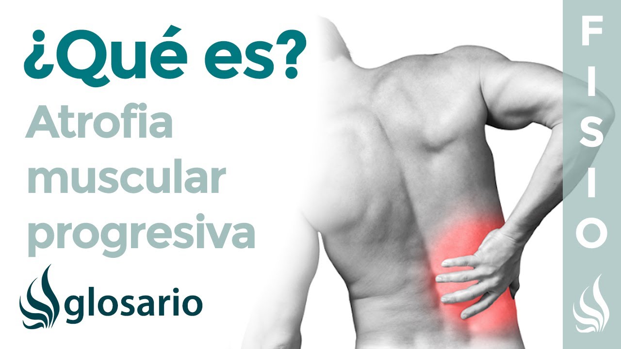 la atrofia muscular es un proceso irreversible
