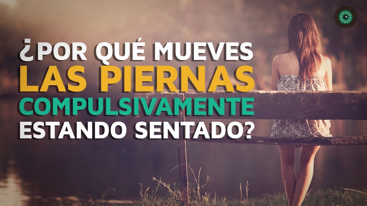 movimiento de las piernas al estar sentado