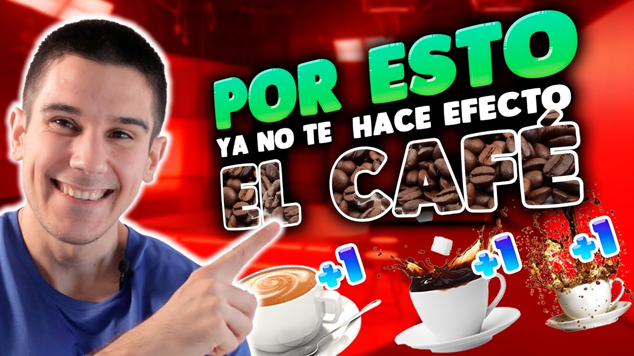 porque no me hace efecto el cafe
