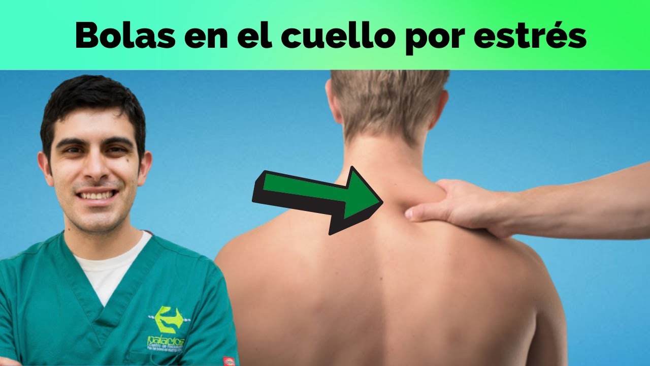 como quitar bolas de estres en el cuello